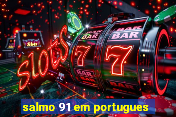 salmo 91 em portugues